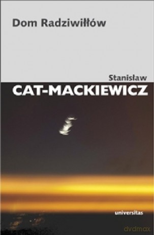 Dom Radziwiłłów - Stanisław Cat-Mackiewicz [KSIĄŻKA]