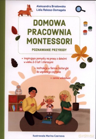 Domowa pracownia Montessori Poznawanie przyrody - Aleksandra Brodowska, Lidia Rekosz-Domagała [KSIĄŻKA]