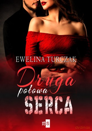 Druga połowa serca - Ewelina Turczak [KSIĄŻKA]