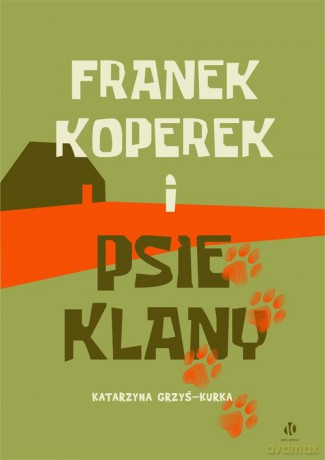 Franek Koperek i psie klany - Katarzyna Grzyś-Kurka [KSIĄŻKA]