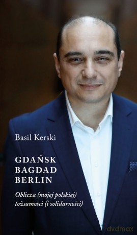 Gdańsk Bagdad Berlin - Basil Kerski [KSIĄŻKA]