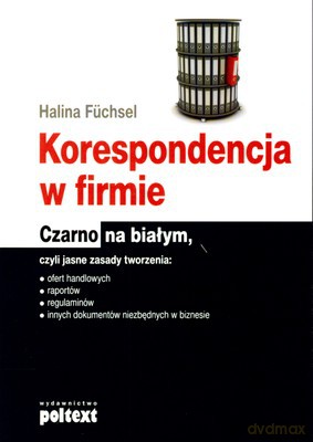 Korespondencja W Firmie Czarno Na Białym (broszurowa) - Halina Fuchsel [KSIĄŻKA]