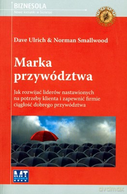 Marka Przywództwa (broszurowa) - Dave Ulrich, Norman Smallwood [KSIĄŻKA]