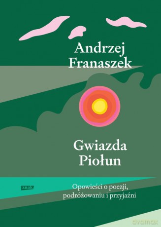 Gwiazda Piołun - Andrzej Franaszek [KSIĄŻKA]