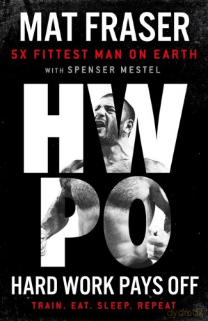 Hard Work Pays Off - Mat Fraser [KSIĄŻKA]