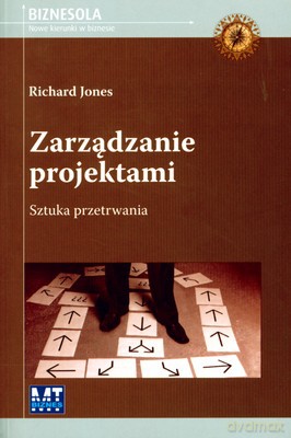 Zarządzanie Projektami Sztuka Przetrwania (broszurowa) - Richard Jones [KSIĄŻKA]