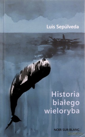 Historia białego wieloryba - Luis Sepúlveda [KSIĄŻKA]