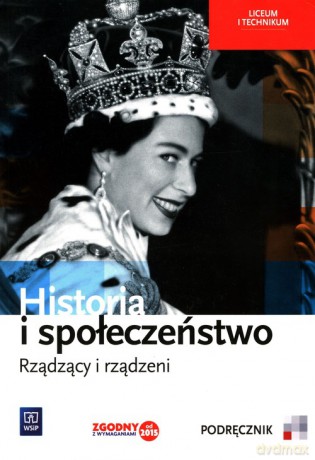 Historia i społeczeństwo Rządzący i rządzeni Podręcznik - Marcin Markowicz, Olga Pytlińska [KSIĄŻKA]