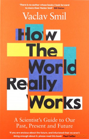How the World Really Works - Vaclav Smil [KSIĄŻKA]