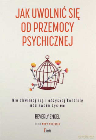Jak uwolnić się od przemocy psychicznej. - Beverly Engel [KSIĄŻKA]
