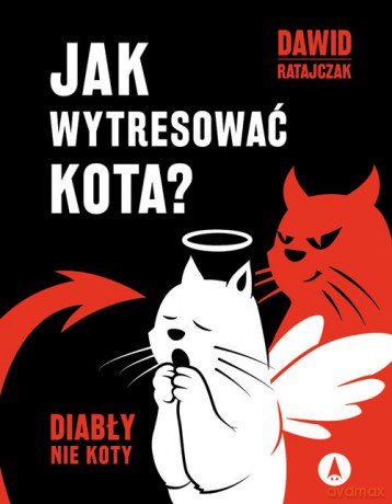 Jak wytresować kota? Diabły nie koty - Dawid Ratajczak [KSIĄŻKA]