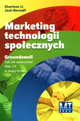 Marketing Technologii Społecznych (broszurowa) - Charlene Li, Josh Bernoff [KSIĄŻKA]