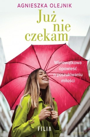 Już nie czekam - Agnieszka Olejnik [KSIĄŻKA]