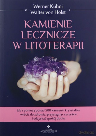 Kamienie lecznicze w litoterapii - von Holst Walter [KSIĄŻKA]