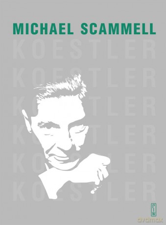 Koestler Literacka i polityczna odyseja dwudziestowiecznego sceptyka - Michael Scammell [KSIĄŻKA]