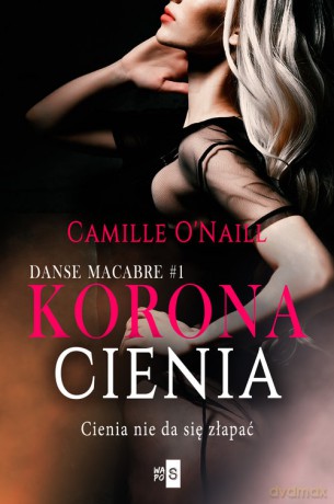 Korona cienia - Camille O'Naill [KSIĄŻKA]