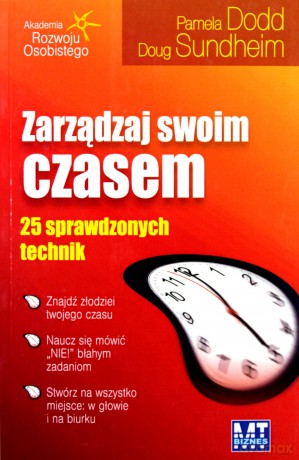 Zarządzaj Swoim Czasem 25 Sprawdzonych Technik (broszurowa) - Pamela Dodd, Doug Sundheim [KSIĄŻKA]