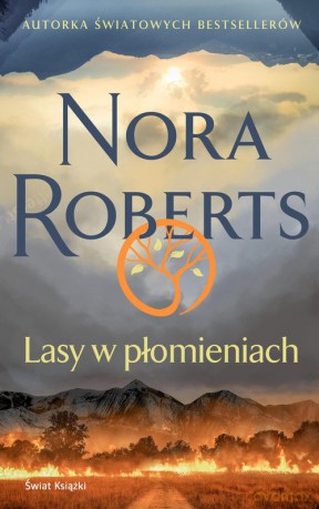 Lasy w płomieniach - Nora Roberts [KSIĄŻKA]