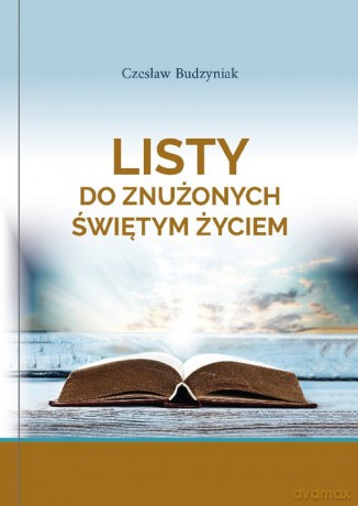 Listy do znużonych świętym życiem - Czesław Budzyniak [KSIĄŻKA]