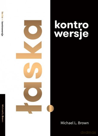Łaska Kontrowersje - Michael L. Brown [KSIĄŻKA]