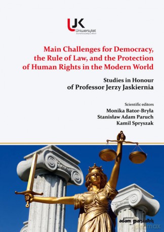 Main Challenges for Democracy, the Rule of Law and the Protection of Human Rights in the Modern World [KSIĄŻKA]