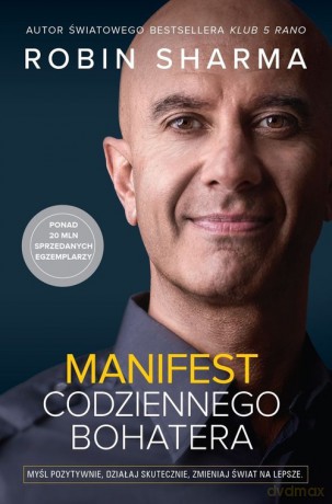 Manifest codziennego bohatera - Robin Sharma [KSIĄŻKA]