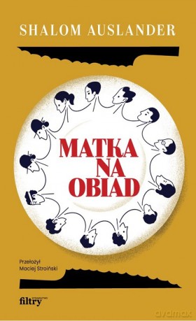 Matka na obiad - Shalom Auslander [KSIĄŻKA]