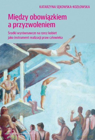 Między obowiązkiem a przyzwolenienim - Katarzyna Sękowska-Kozłowska [KSIĄŻKA]