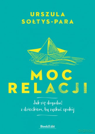 Moc relacji - Urszula Sołtys-Para [KSIĄŻKA]
