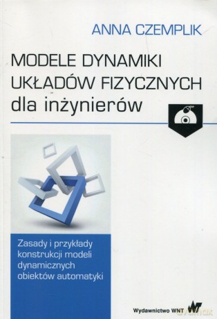 Modele dynamiki układów fizycznych dla inżynierów - Anna Czemplik [KSIĄŻKA]
