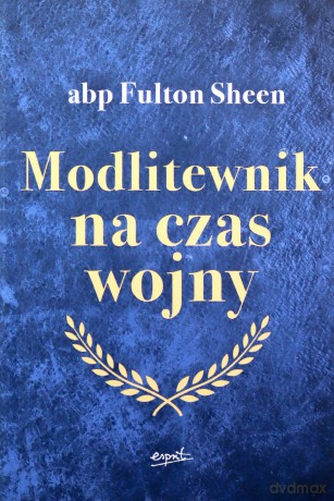 Modlitewnik na czas wojny - Fulton Sheen [KSIĄŻKA]