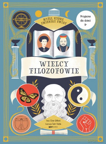 Myśli które zmieniły świat Wielcy filozofowie - Clive Gifford [KSIĄŻKA]
