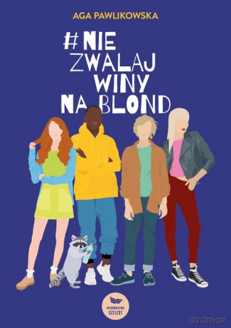 Nie zwalaj winy na blond - Aga Pawlikowska [KSIĄŻKA]