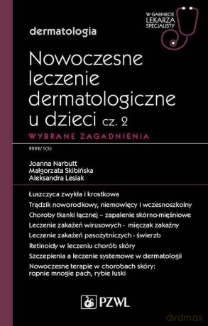 Nowoczesne leczenie dermatologiczne u dzieci cz. II. Wybrane zagadnienia [KSIĄŻKA]
