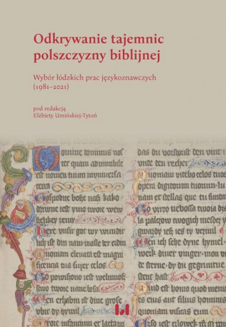 Odkrywanie tajemnic polszczyzny biblijnej [KSIĄŻKA]