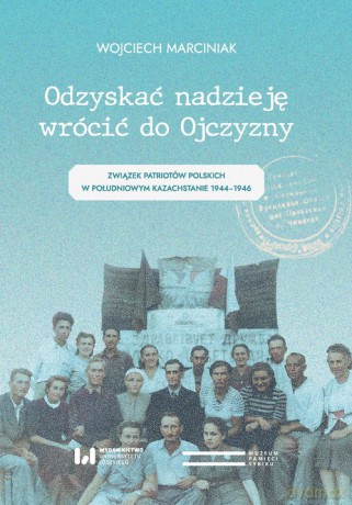 Odzyskać nadzieję wrócić do Ojczyzny - Wojciech Marciniak [KSIĄŻKA]