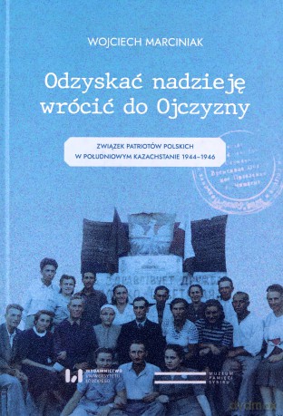 Odzyskać nadzieję wrócić do Ojczyzny - Wojciech Marciniak [KSIĄŻKA]