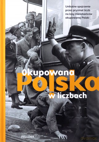 Okupowana Polska w liczbach [KSIĄŻKA]