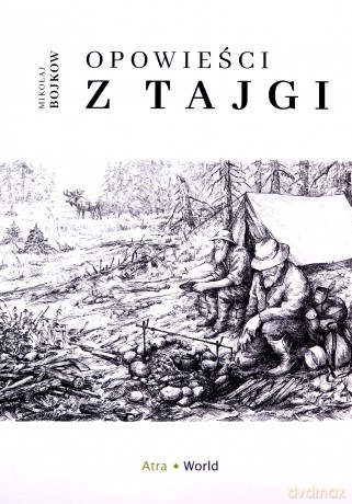 Opowieści z tajgi - Mikołaj Bojkow [KSIĄŻKA]