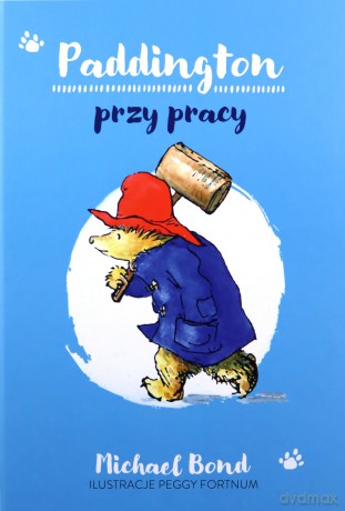 Paddington przy pracy - Michael Bond [KSIĄŻKA]