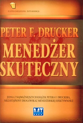 Menedżer Skuteczny (twarda) - Peter F.Drucker [KSIĄŻKA]
