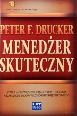 Menedżer Skuteczny (twarda) - Peter F.Drucker [KSIĄŻKA]