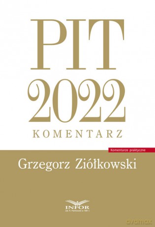PIT 2022 komentarz - Grzegorz Ziółkowski [KSIĄŻKA]