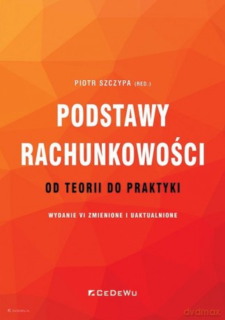 Podstawy rachunkowości - od teorii do praktyki [KSIĄŻKA]