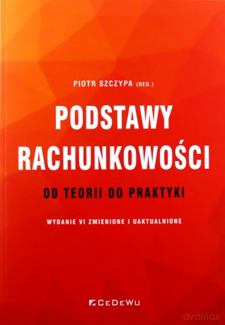 Podstawy rachunkowości - od teorii do praktyki [KSIĄŻKA]