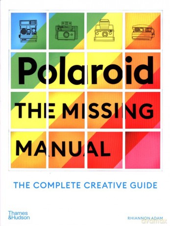 Polaroid The Missing Manual - Rhiannon Adam [KSIĄŻKA]