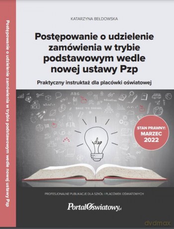 Postępowanie o udzielenie zamówienia w trybie podstawowym wedle nowej ustawy Pzp. - Katarzyna Bełdowska [KSIĄŻKA]
