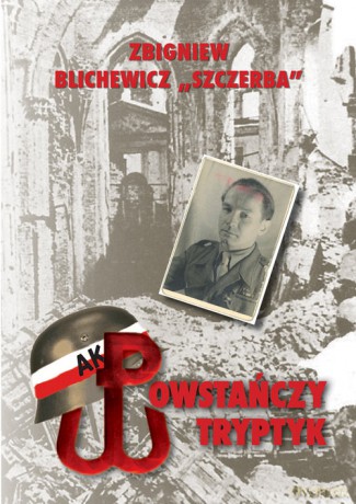 Powstańczy tryptyk - Zbigniew Blichewicz [KSIĄŻKA]
