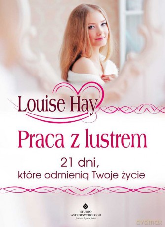 Praca z lustrem - Hay Louise [KSIĄŻKA]
