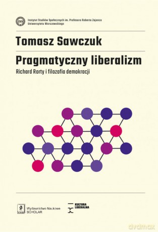 Pragmatyczny liberalizm - Tomasz Sawczuk [KSIĄŻKA]